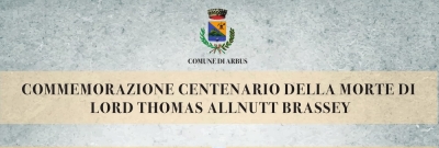 Arbus. Arremonu de is cent'annus de sa morti de Lord Thomas Allnutt Brassey, atzionista de sa Sotziedadi "Pertusola" e diretori de s'Ass&oacute;tziu Miner&agrave;riu Sardu intra de s'acabbu de su de 19 s&eacute;culus e s'inghitzu de su de 20 s&eacute;culus.