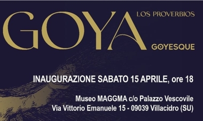 Su Museu MAGMMA incingiat s'ammosta:  GOYA &ndash; Los Proverbios| Goyesque. 15 de Abrili 2023, Pal&agrave;tziu de s'Obispu, bia Vittorio Emanuele 15,  in Biddacidru, h. 18:00.