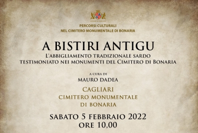 S&agrave;budu su 5 de Fri&agrave;rgiu 2022, &ldquo;A bistiri antigu. L'abbigliamento tradizionale sardo testimoniato nei monumenti del Cimitero di Bonaria&rdquo;