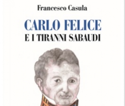 Teulada. Presentada de su l&iacute;bburu &ldquo;Carlo Felice e i tiranni sabaudi&rdquo; de Francesco Casula. 5 de Austu, Domu baronali, h.18.00