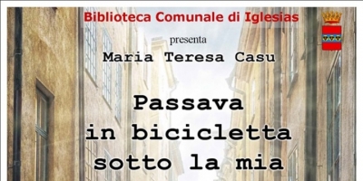 Igr&egrave;sias. Presentada de su l&iacute;bburu: &ldquo;Passava in bicicletta sotto la mia finestra&rdquo; de Maria Teresa Casu
